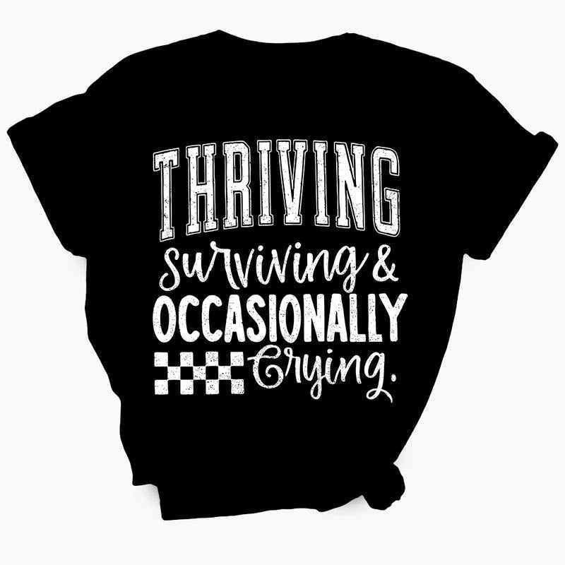 Thriving Surviving Crying Tee - Women's T-Shirt - Soft & Breathable Cotton, Unisex Sizing - Fit Comfort Comfy