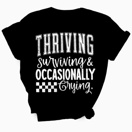 Thriving Surviving Crying Tee - Women's T-Shirt - Soft & Breathable Cotton, Unisex Sizing - Fit Comfort Comfy