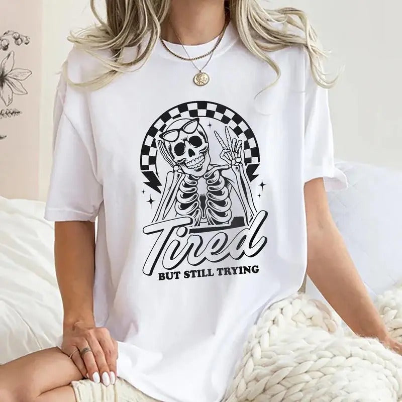 Tired But Still Trying Tee, I'm Trying But I'm Very Tired Graphic Tee Women, Adult Unhinged Shirt, Funny Women T-shirt, Comfy Oversized Graphic Tee, Women's Tops, Womenswear, Cotton Fabric Relaxed Fit Chic Style female