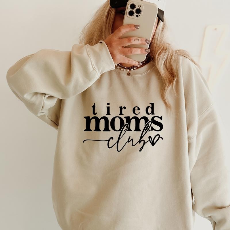 Tired Moms Club Sweatshirt ~ Unisex Apparel Relaxed Fit Printed in the USA Clothing Womenswear Casual and Comfortable