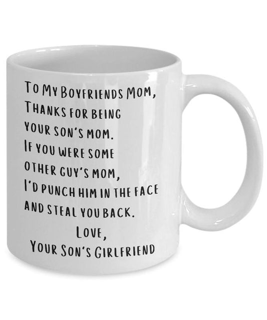 To My Boyfriend's Mom Gift, Boyfriend's Mom Birthday, Funny Boyfriends Mom Mother's Day Gift Coffee Mug, Christmas Gift Mother, 11 15oz Ceramic Cup