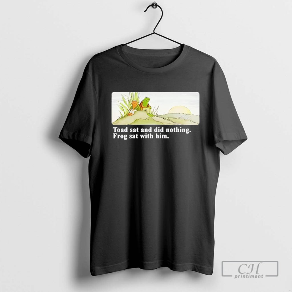 Toad Sat And Did Nothing Frog Sat With Him T Shirt Sweater