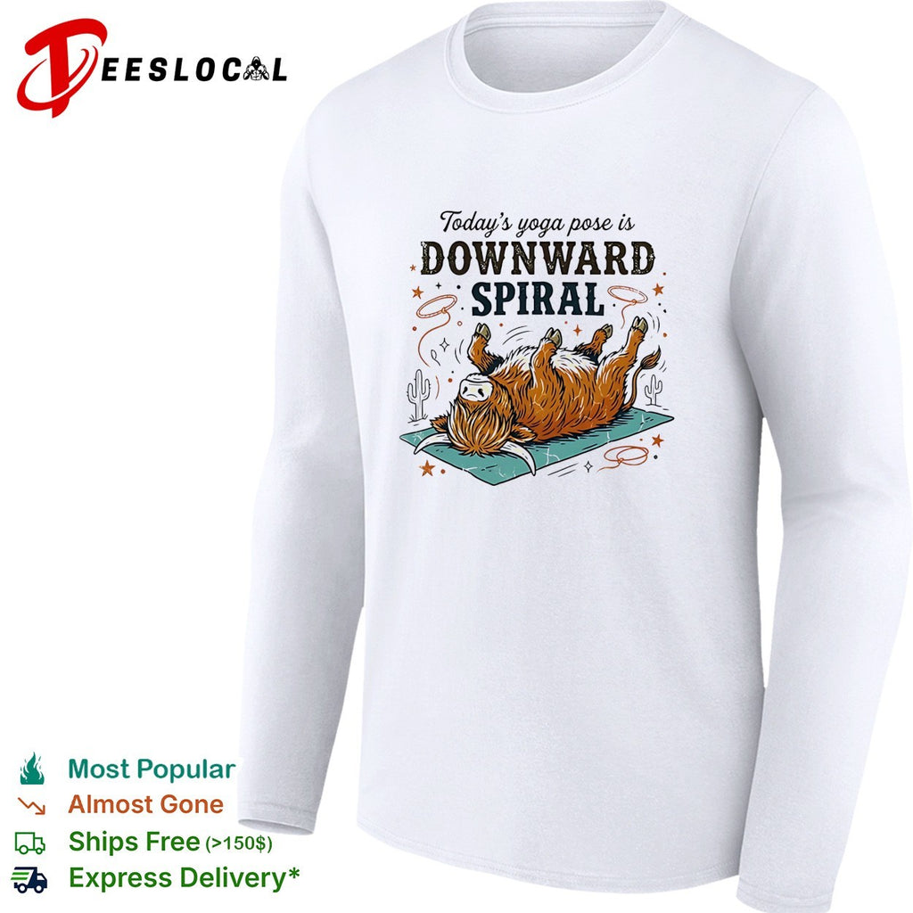 Today’s yoga pose is downward spiral highland cow shirt