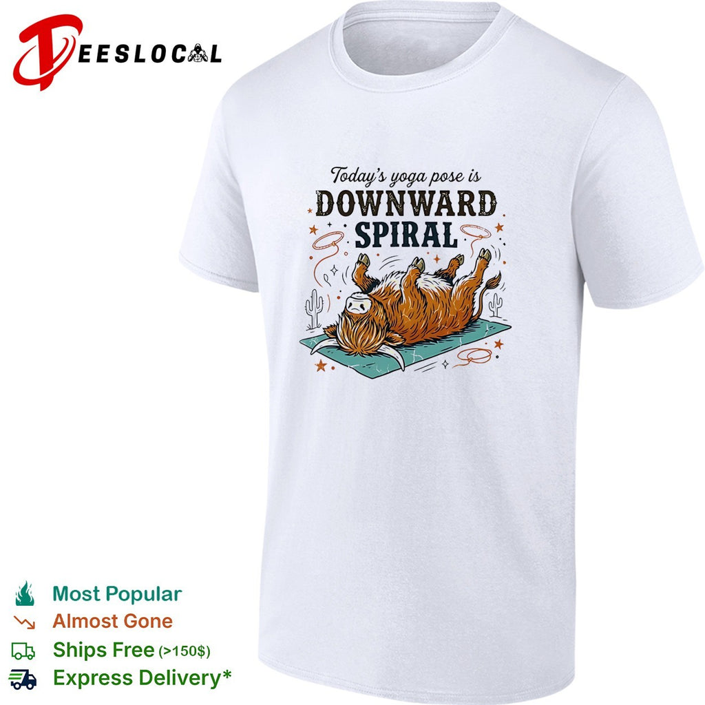 Today’s yoga pose is downward spiral highland cow shirt