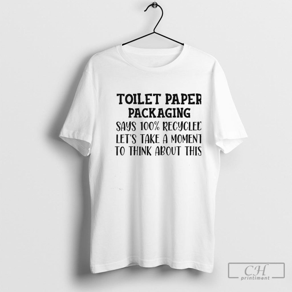 Toilet Paper Packaging Says 100 Percent Recycled Lets Take A Moment To Think About This