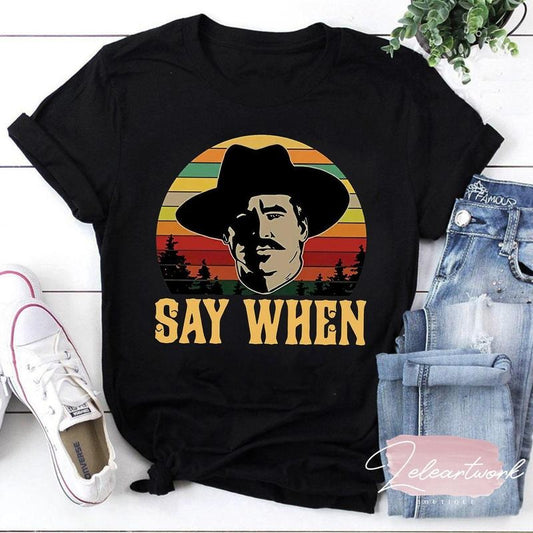 Tombstone Doc Holliday Say When Retro Vintage T-Shirt, Doc Holiday Shirt, Say When Shirt, Tombstone Shirt, Western Cowboy Shirt