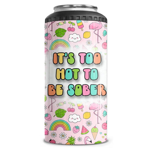 Too Hot To Be Sober 4-1in-1 Can Cooler Tumbler Combo
