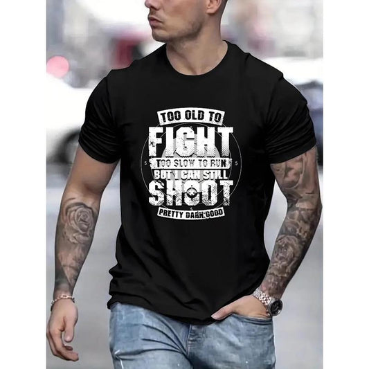 Too old to fight, but I can still shoot monogrammed printed men's short sleeve crew-neck T-shirt, comfortable breathable casual stretchy top, men's, 1 pc, 100% cotton T-shirt Made in USA
