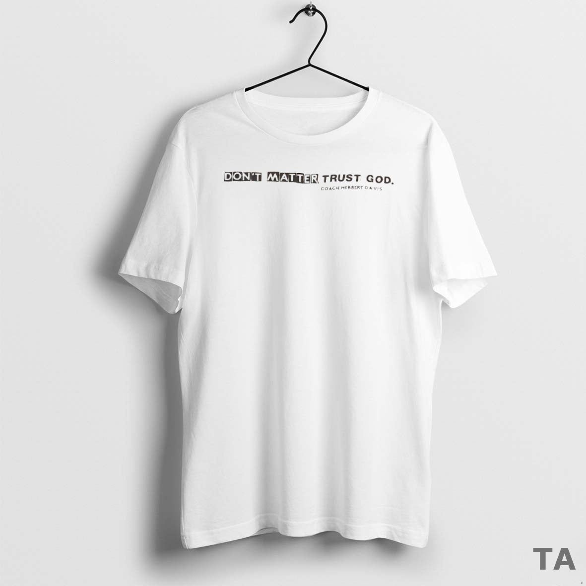 Top Dont Matter Trust God Coach Herbert Davis Circle T Shirt Sweater Hoodie, Sweatshirt | WearSparks.com