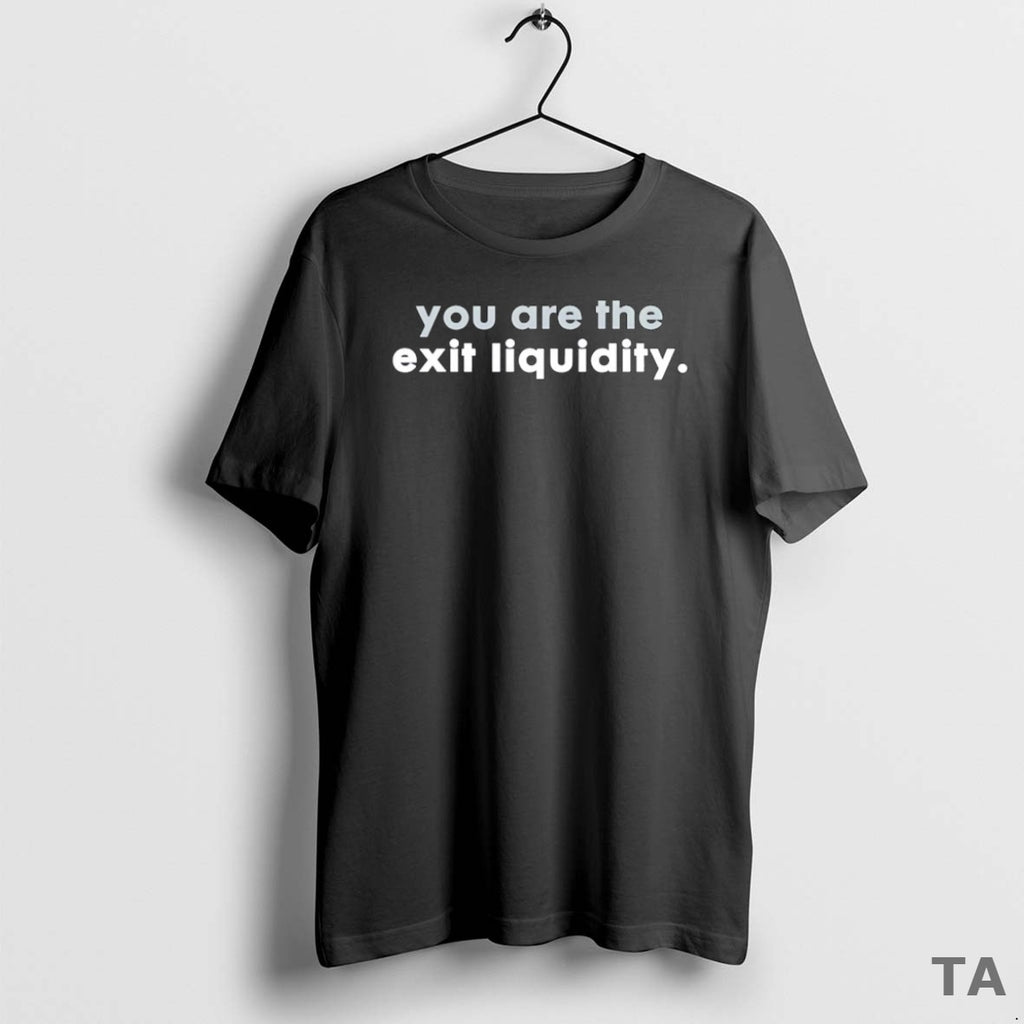 Top Dove You Are The Exit Liquidity T Shirt Sweater