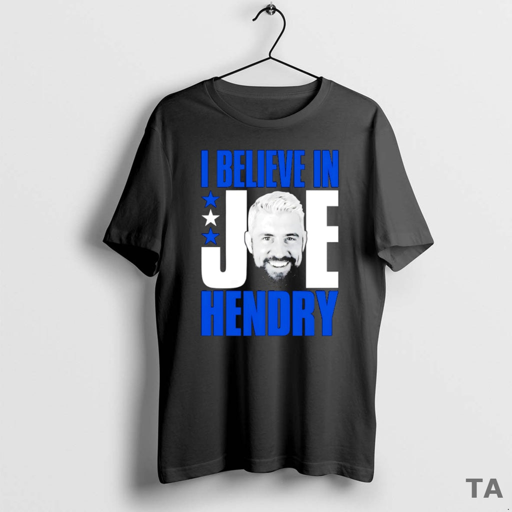 Top I Believe In Joe Hendry T Shirt Sweater