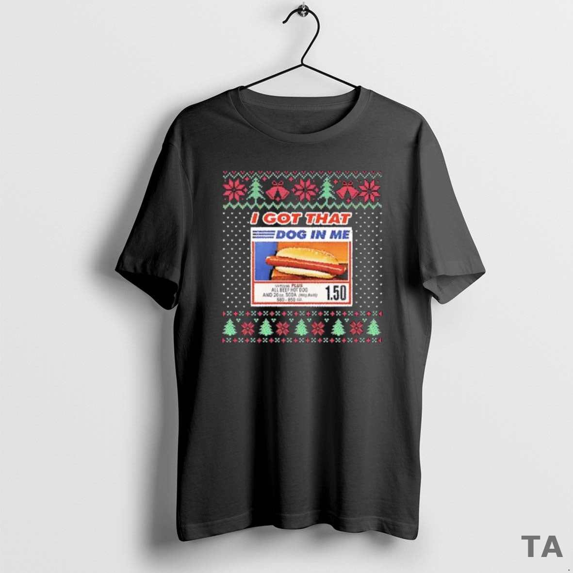 Top I Got That Dog In Me All Beef Hot Dog And 20oz Soda Christmas T-Shirts, Hoodie, Sweatshirt | WearSparks.com