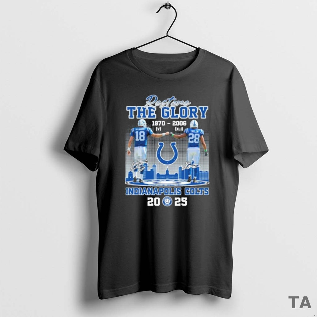 Top Manning And Taylor Restore The Glory Indianapolis Colts 2025 T Shirt Sweater