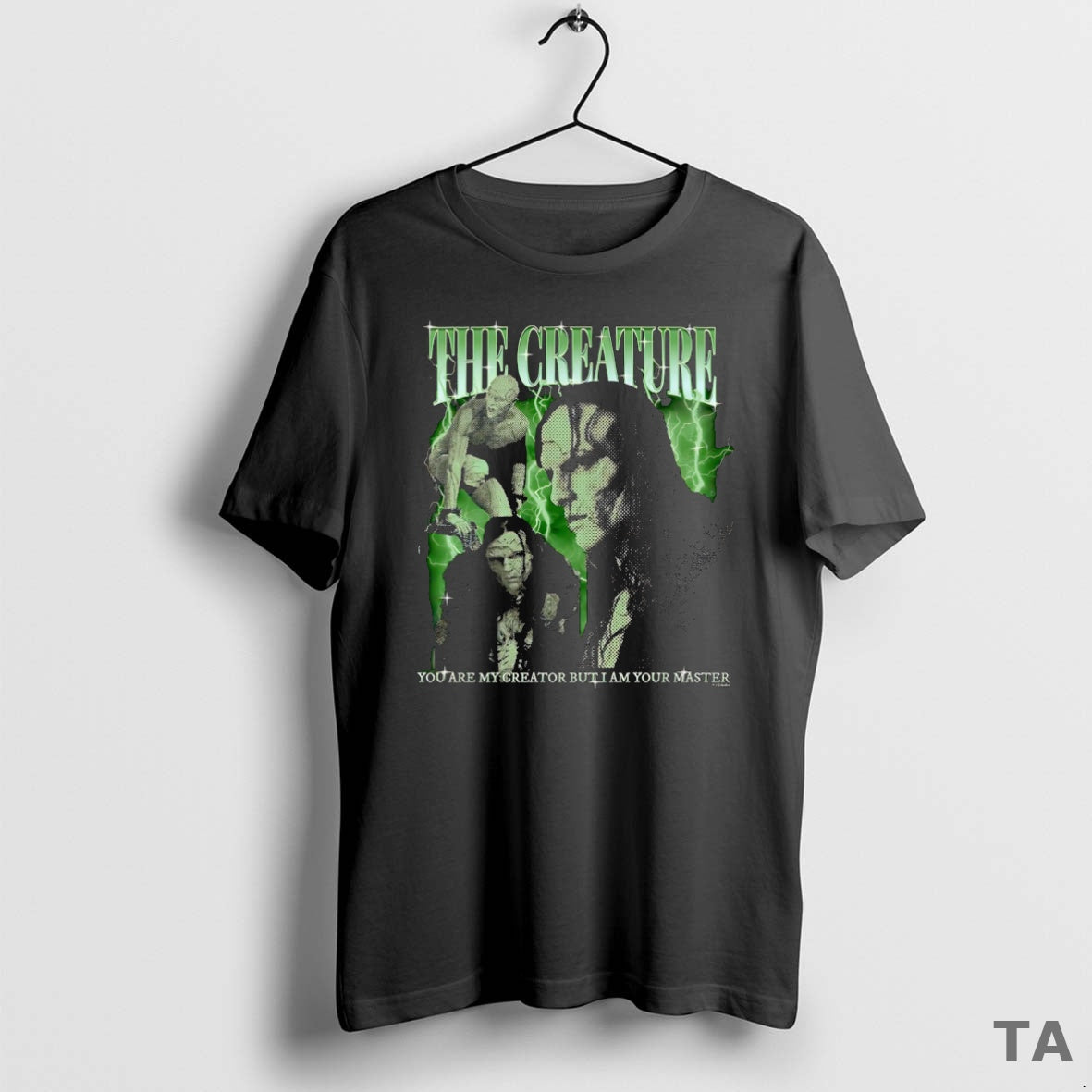 Top The Creature You Are My Creator But I Am Your Master T Shirt Sweater