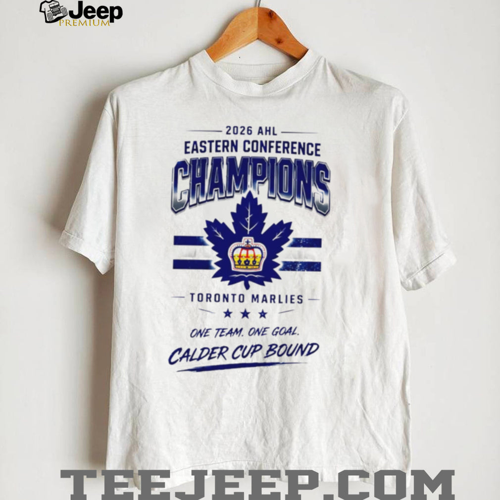 Toronto Marlies 2026 Eastern Conference Champions one team one goal shirt