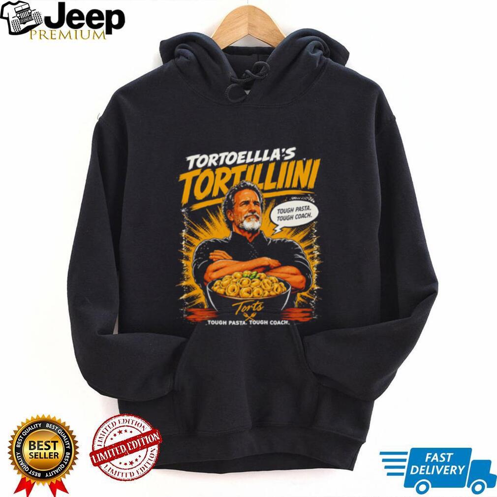 Tortoella’s Tortillini Tough Pasta Tough Coach shirt