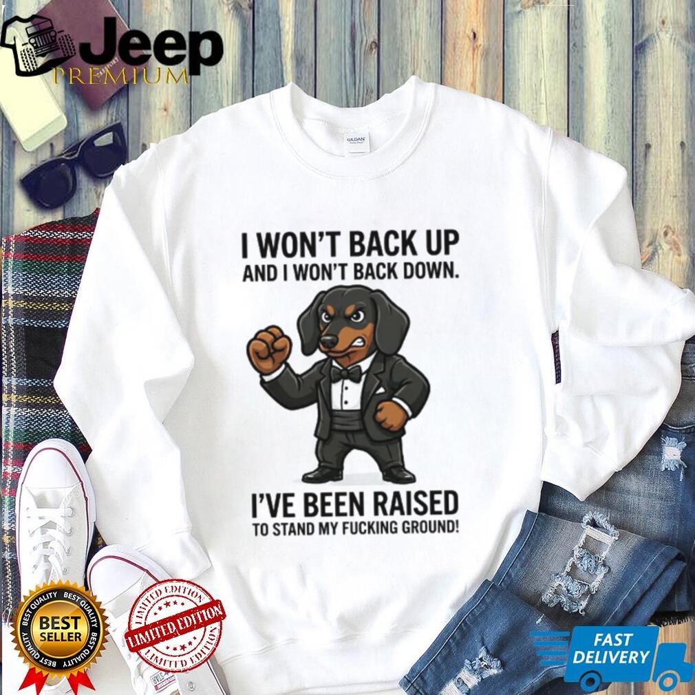 Tough Dachshund In Suit T Shirt “I Won’t Back Down” Doxie Power Graphic