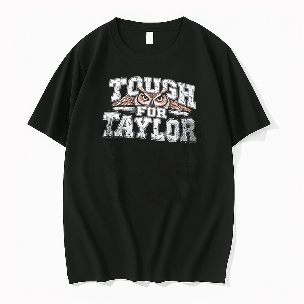 Tough For Taylor Tshirts Sweater