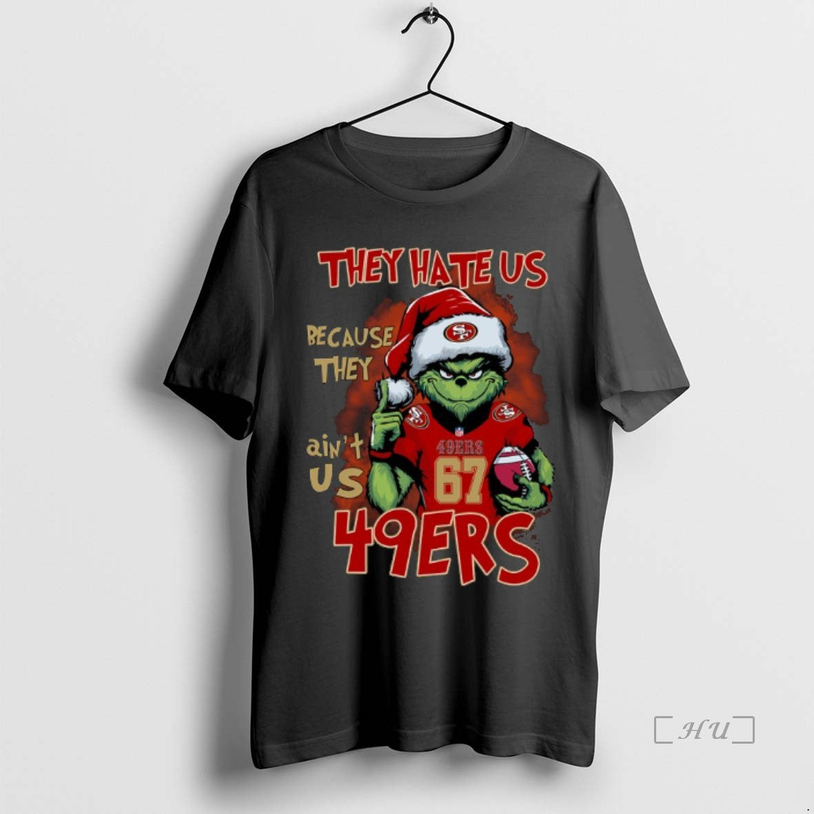Trending Grinch San Francisco 49ers They Hate Us Because They Aint Us Custom Number Christmas