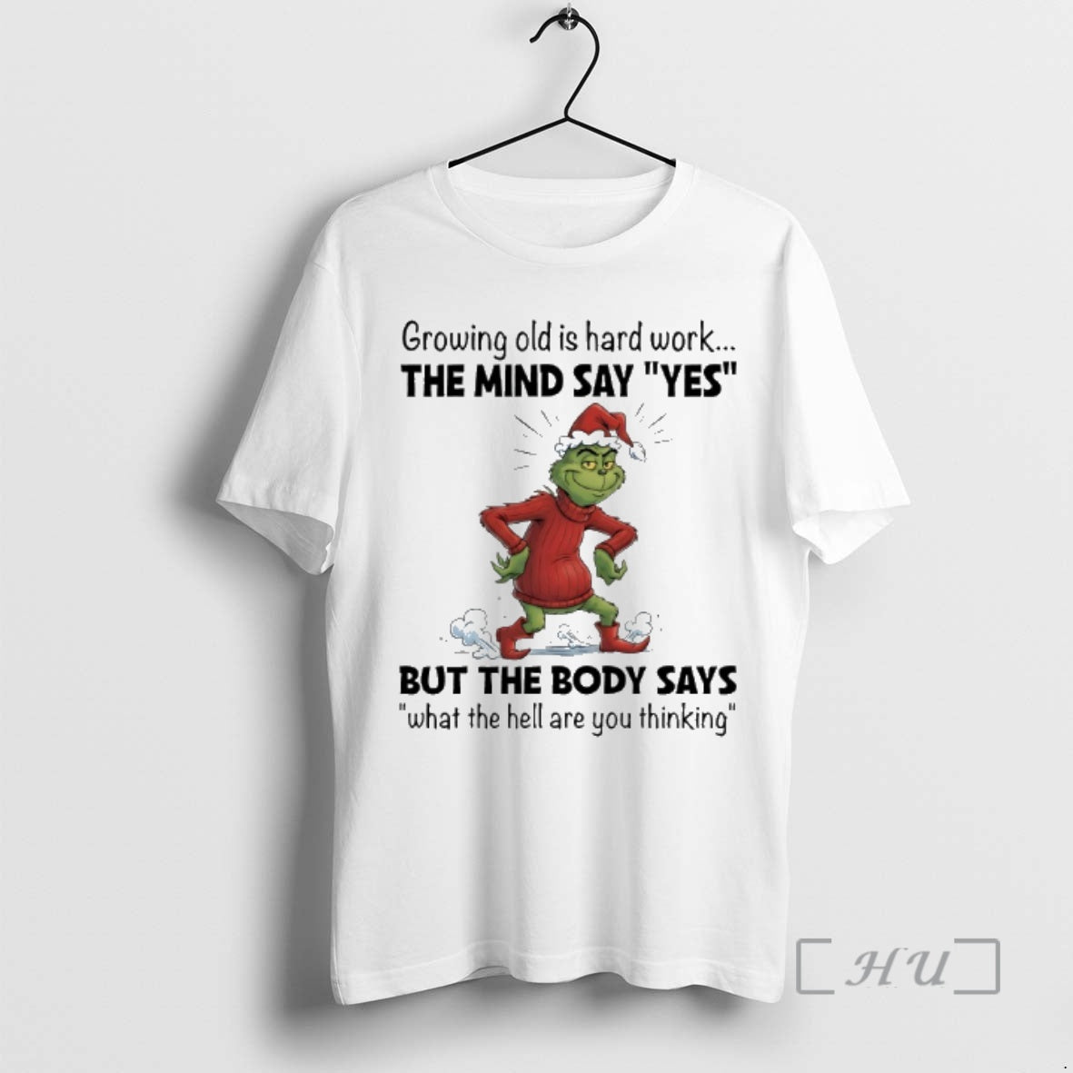 Trending Grinch Santa Growing Old Is Hard Work The Mind Say Yes But The Body T-Shirts, Hoodie, Sweatshirt | WearSparks.com