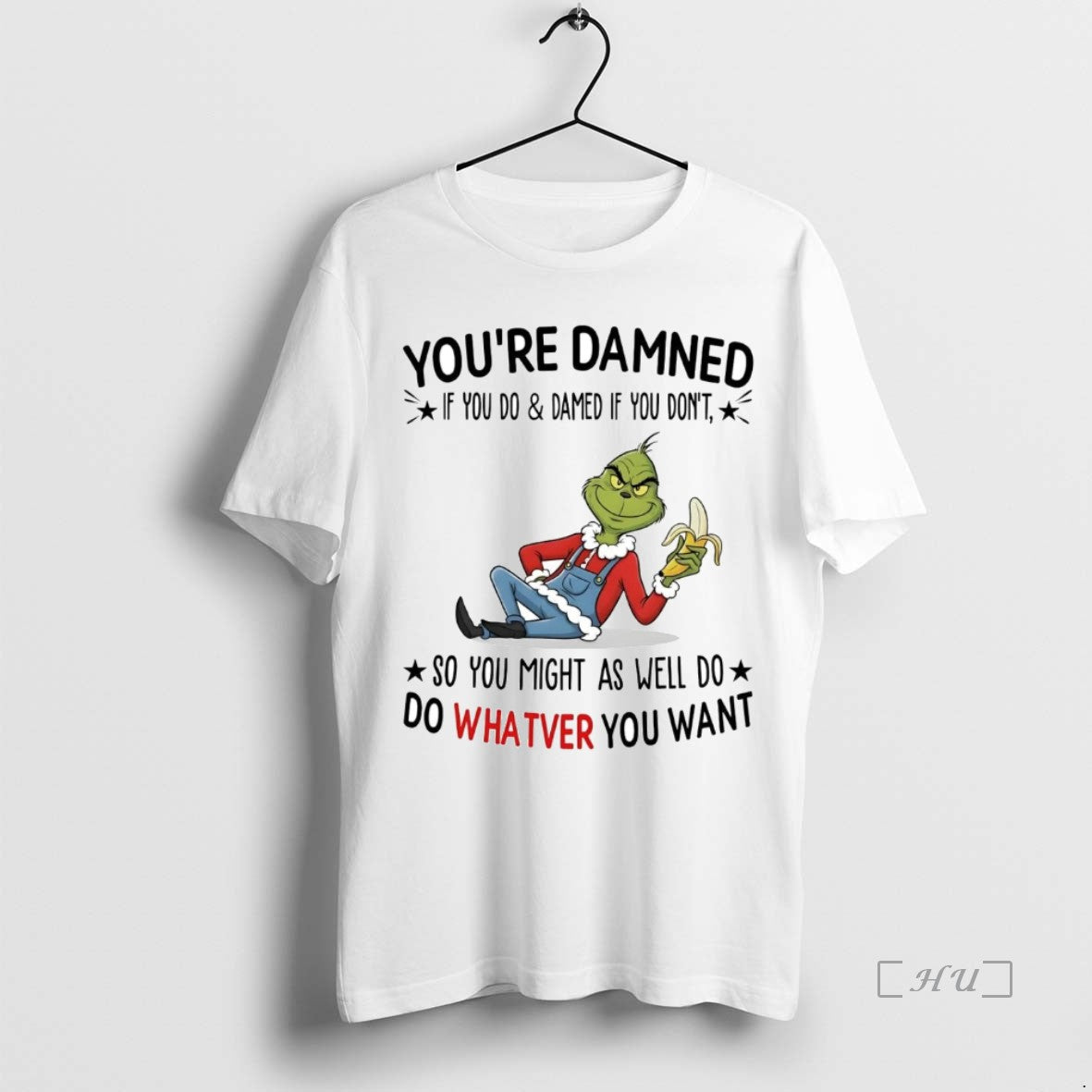Trending Grinch Youre Damned So You Might As Well Do Whatever You Want Premium T-Shirts, Hoodie, Sweatshirt | WearSparks.com