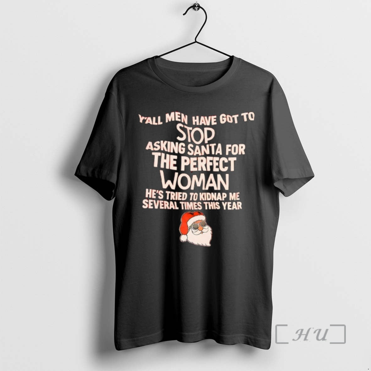 Trending Yall Men Have Got To Stop Asking Santa For The Perfect Woman Hes Tried T-Shirts, Hoodie, Sweatshirt | WearSparks.com