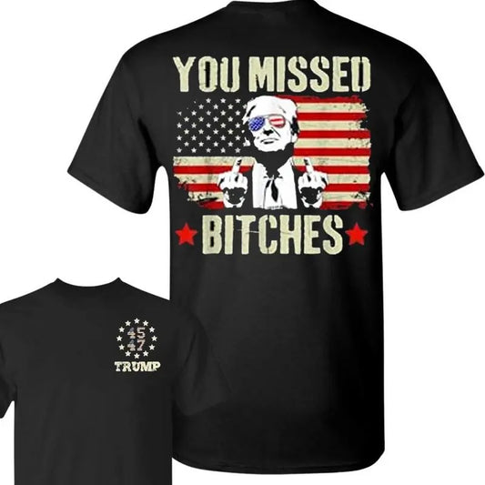 Trummp You Missed Biches 2024 Ameriican Flag 2 Sided T-Shirt, Trummp Shirt, 45 47 Shirt, President Shirt, Election Shirt 2024, Gifts For Trummpppp Supporters, Unisex Cotton Graphic Shirt Gift For Men And Women Full Size Full Color