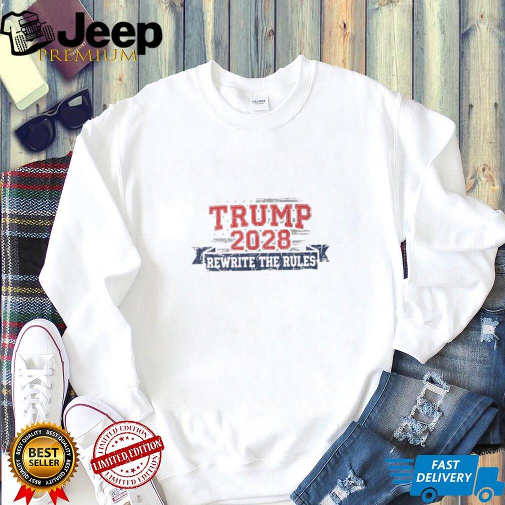 Trump 2028 Rewrite the Rules shirt