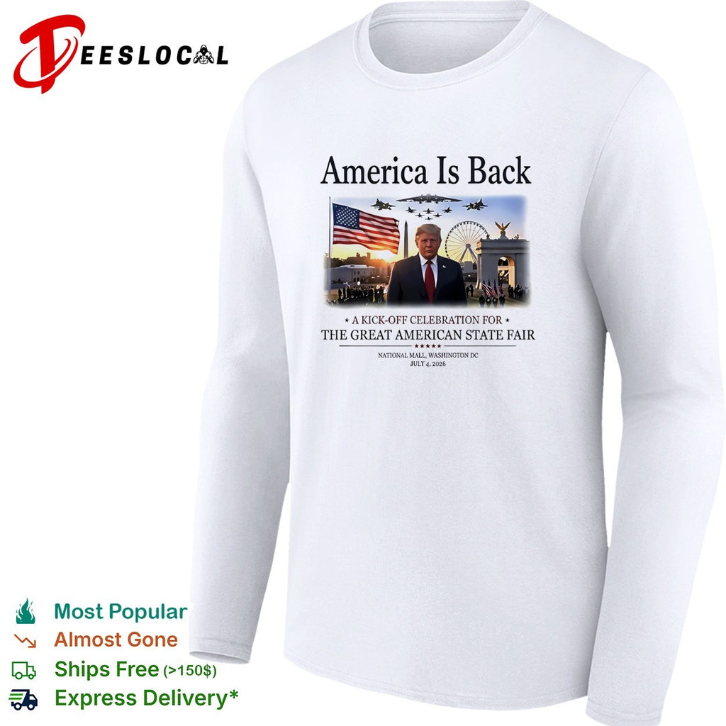 Trump America is back Great American State Fair National Mall Washington DC July 4 2026 shirt