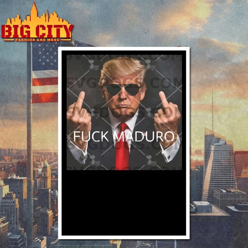 Trump Fuck Maduro shirt