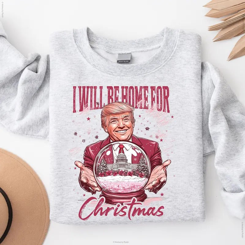 Trump I Will Be Home for Christmas 47th President of White House Graphic Printed Unisex Classic Cotton Sweatshirt...