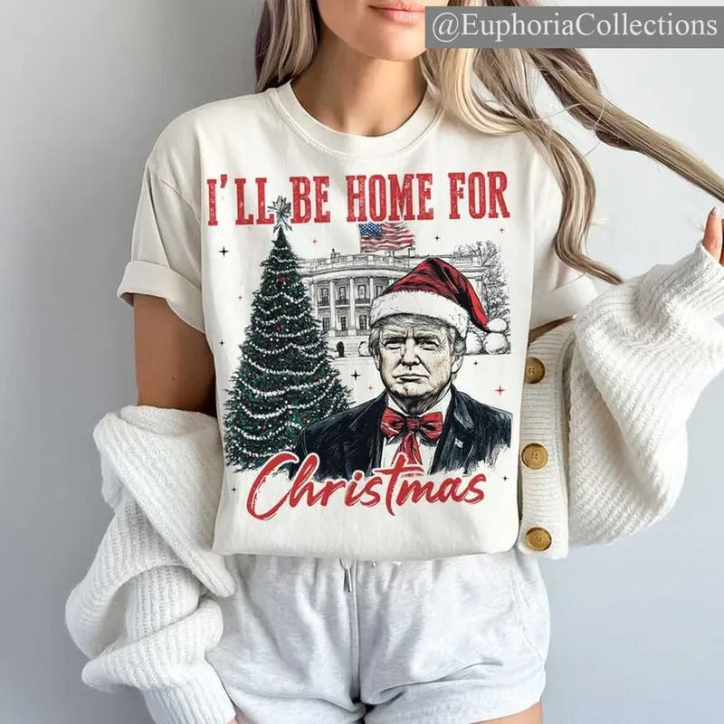 #Trump I'll Be Home for Christmas Tee, Sweater, Hoodie - Humorous #Trump Christmas T-Shirt , Retro Chic Tee