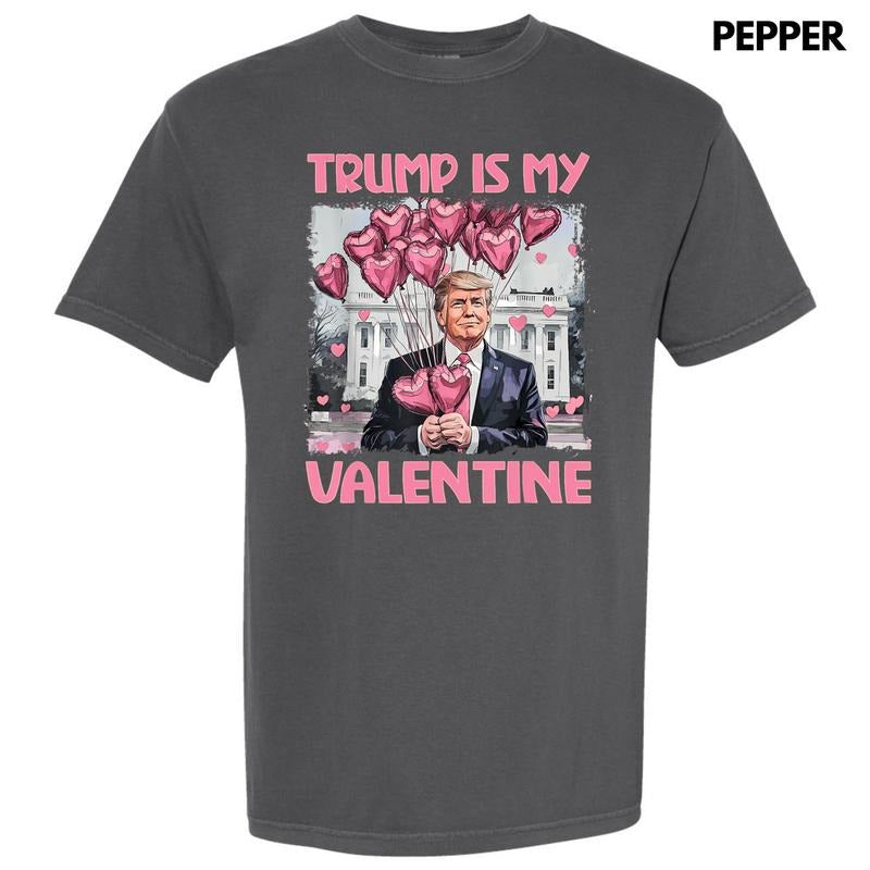 Trump Is My Valentine Comfort Colors T-Shirt 'NLB'