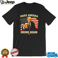 Trump Make America Drunk Again Beer Patriot Flag T Shirt