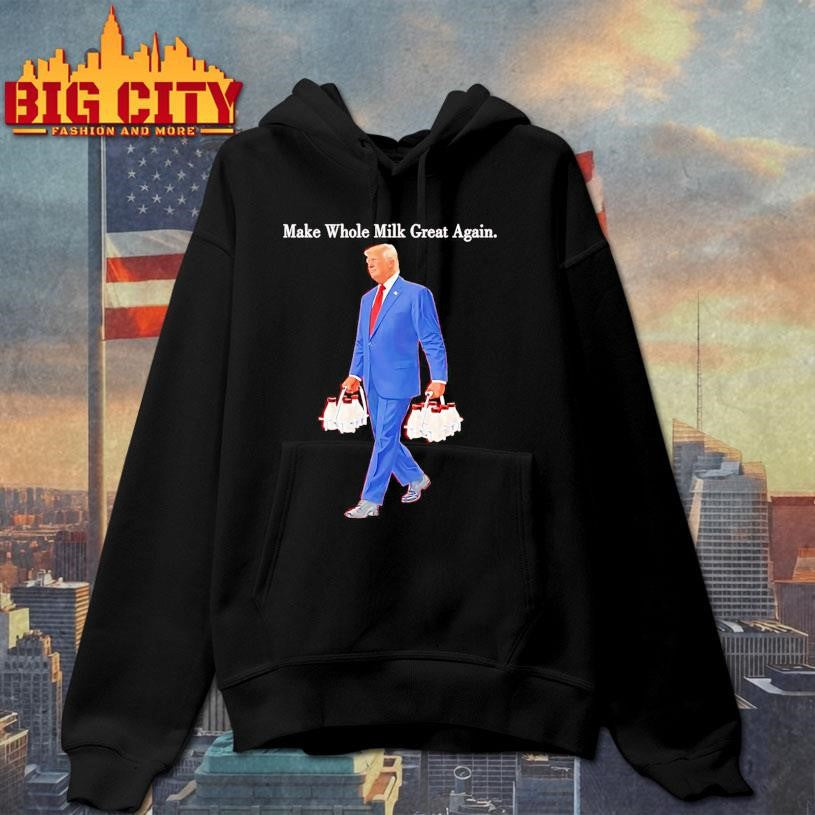 Trump Make Whole Milk Great Again Shirt
