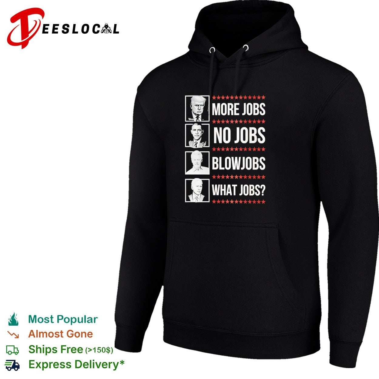 Trump Obama Clinton Biden More Jobs No Jobs Blowjobs What Jobs Political shirt