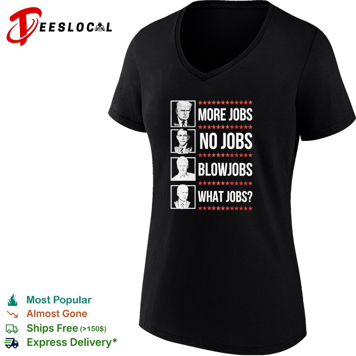 Trump Obama Clinton Biden More Jobs No Jobs Blowjobs What Jobs Political shirt