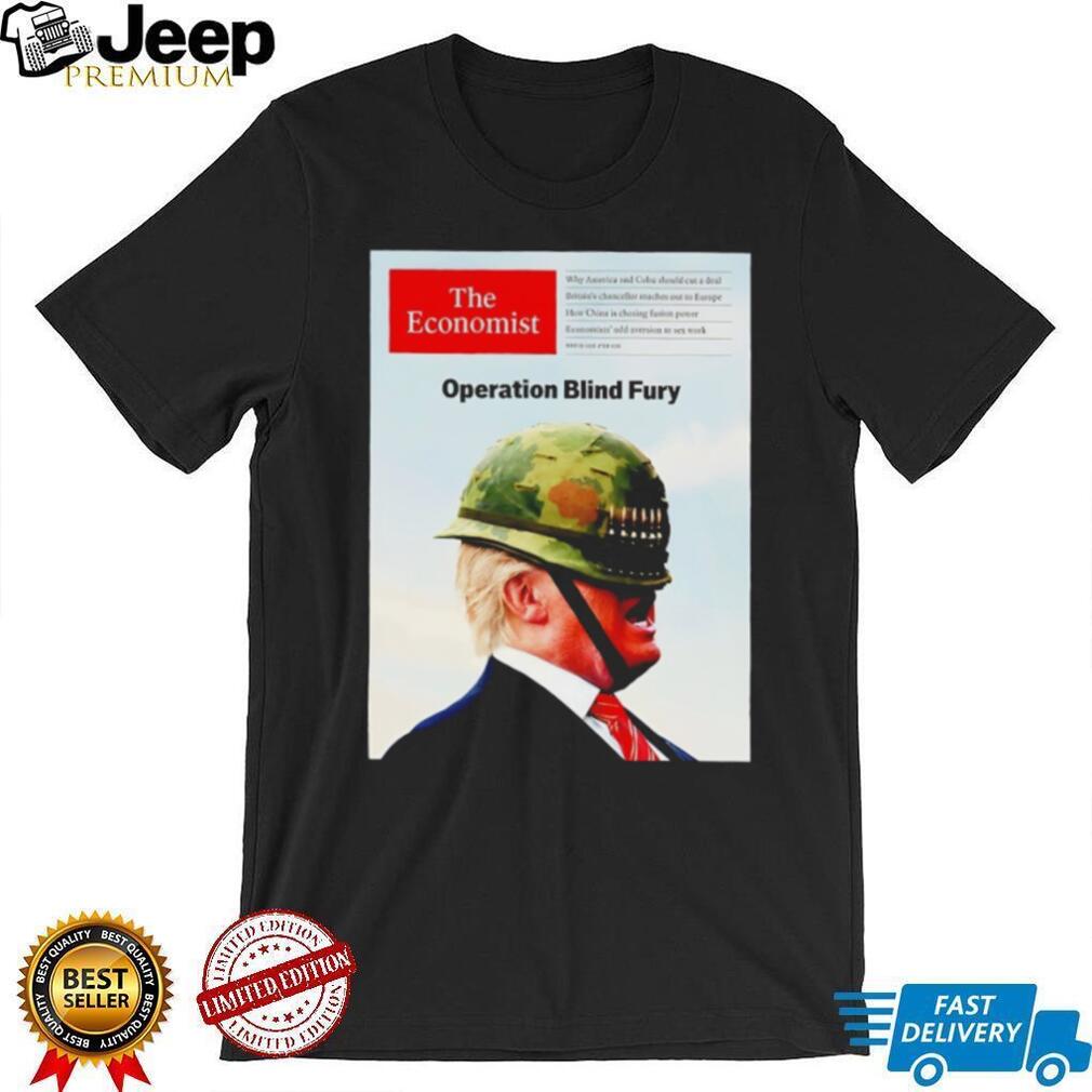 Trump Operation Blind Fury The Economist Magazine Cover T Shirt