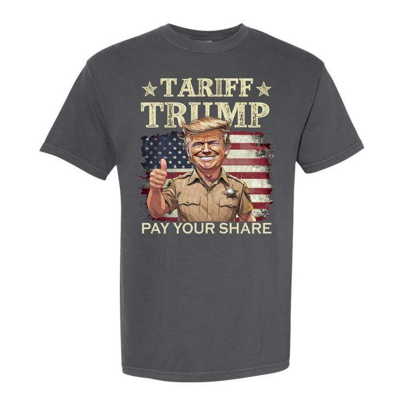 Trump Pay Your Share T-Shirt, Tariff Trump Pay Your share Shirt, Sheriff Trump For Men For Women Hoodie, Sweatshirt