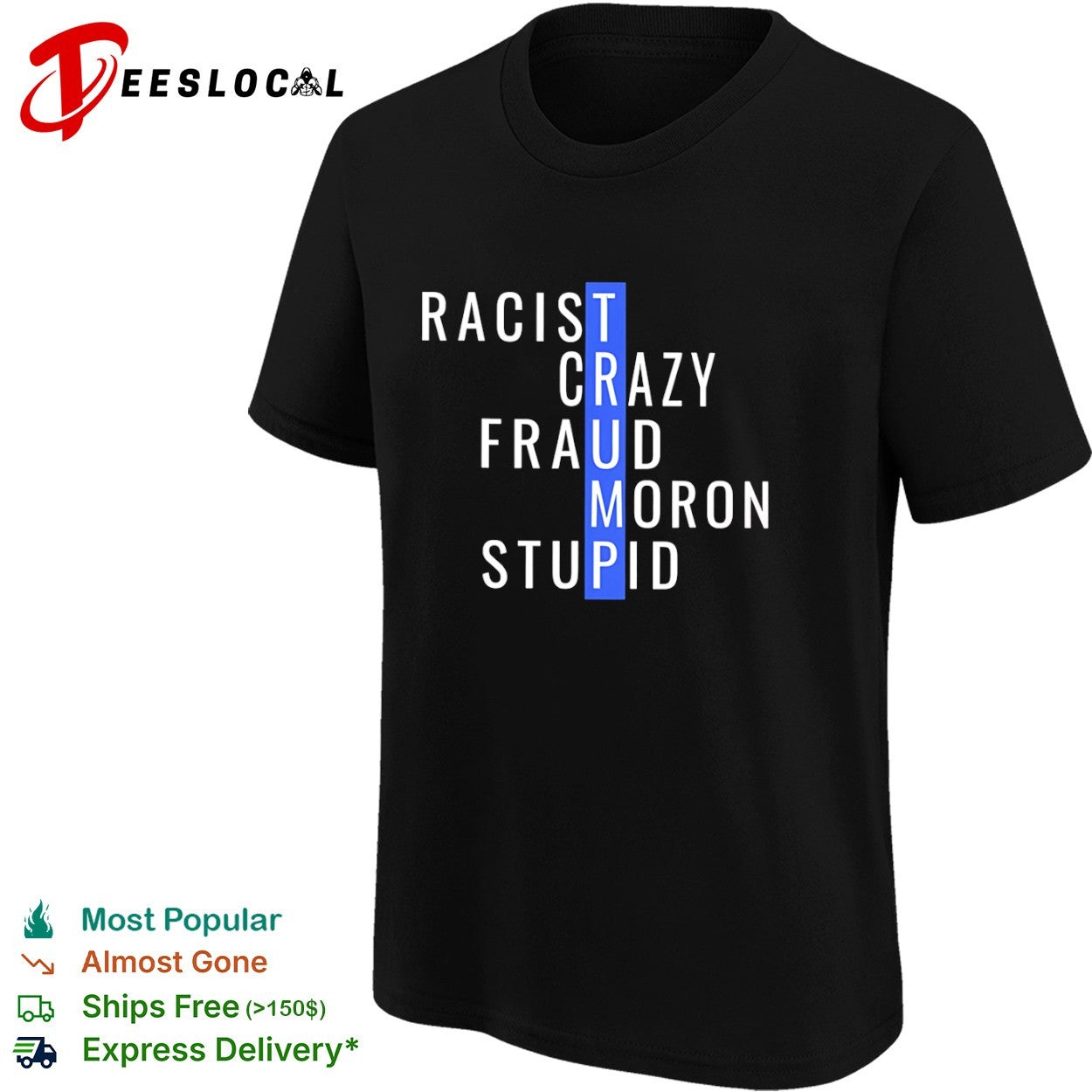 Trump Racist Crazy Fraud Moron Stupid Political shirt