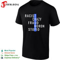 Trump Racist Crazy Fraud Moron Stupid Political shirt