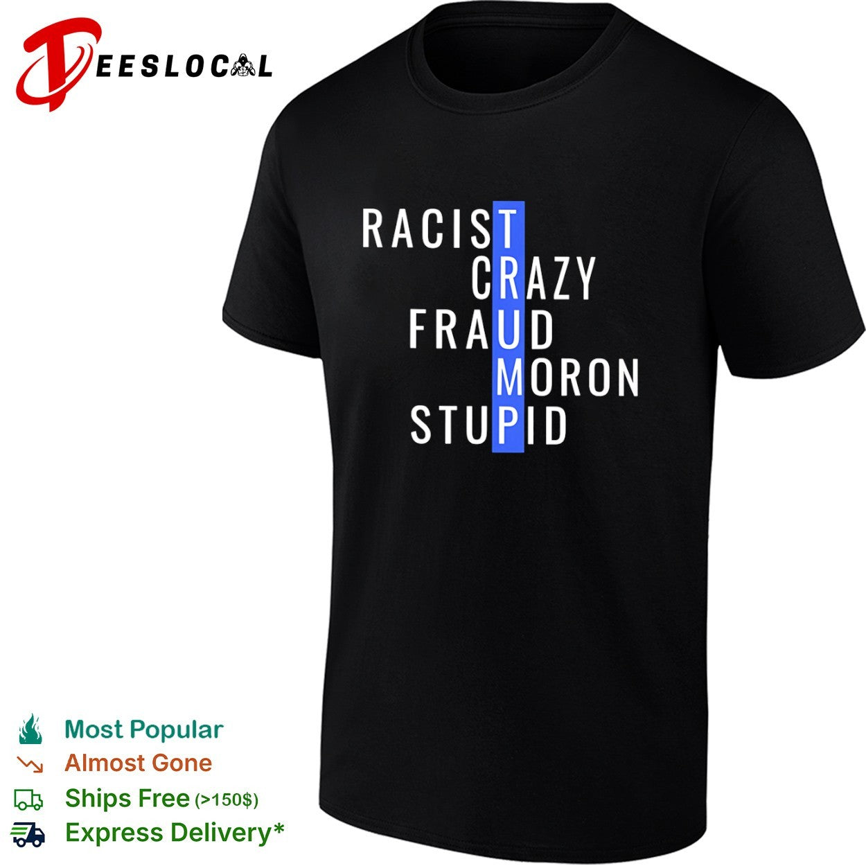 Trump Racist Crazy Fraud Moron Stupid Political shirt