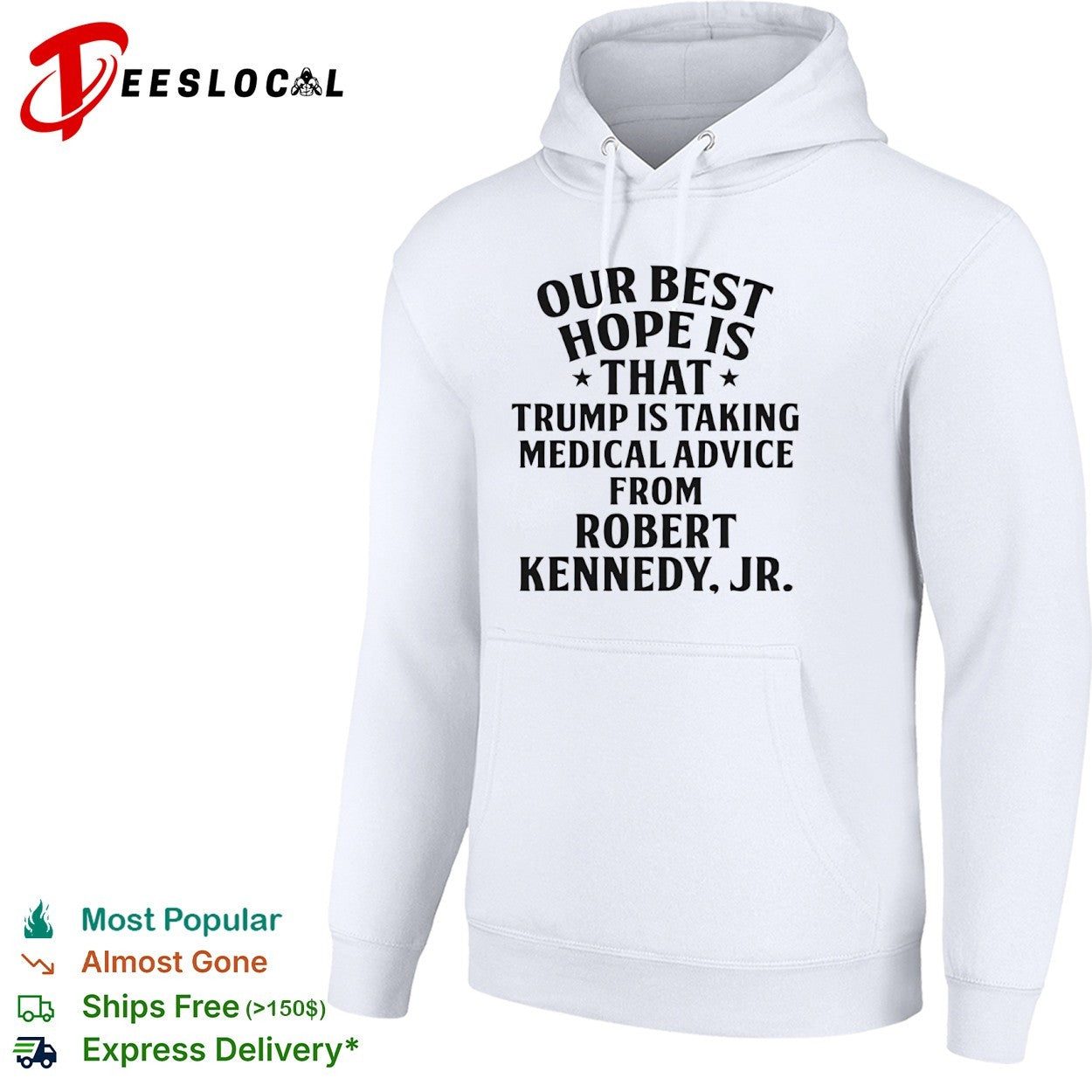 Trump Robert Kennedy Jr our best hope is that taking medical advice from shirt