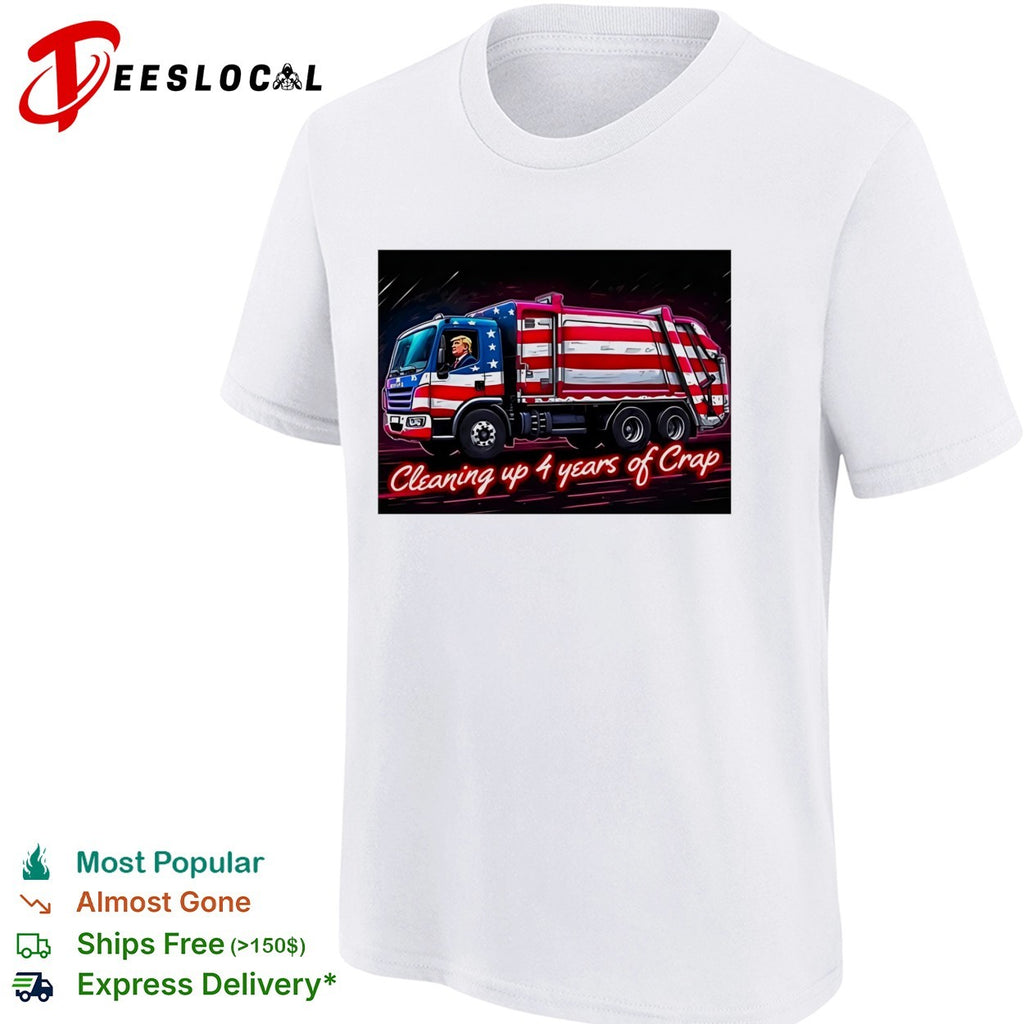 Trump garbage truck cleaning up 4 years of crap political shirt