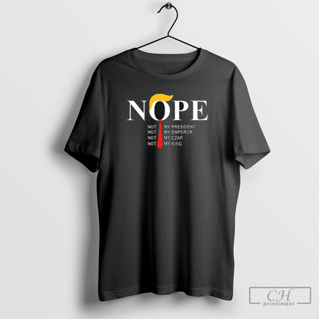 Trump Nope Not My President Not My Emperor Shirt Sweater