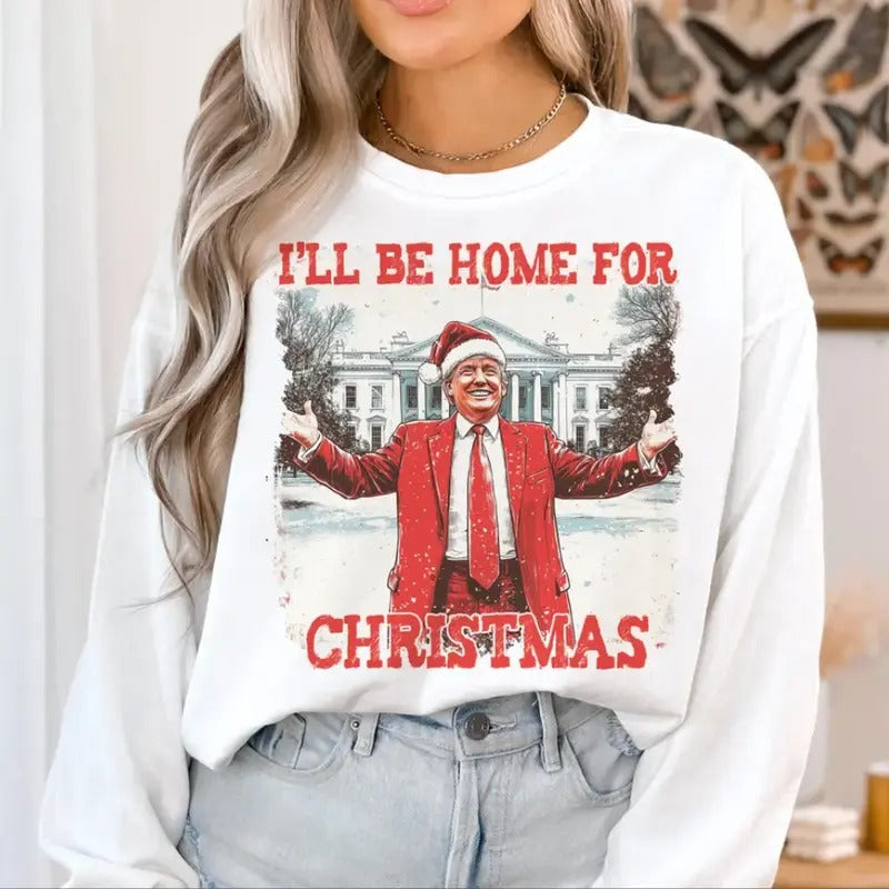 Trumpp I'll Be Home for Christmas Shirt, Humorous Trumpp Christmas Shirt Hoodie, Sweatshirt | WearSparks.com