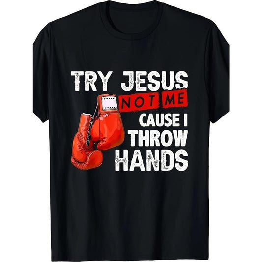 Try God, don't try me because I throw hands fun cool boxing MMA T-shirt Made in USAstyle{n002}2