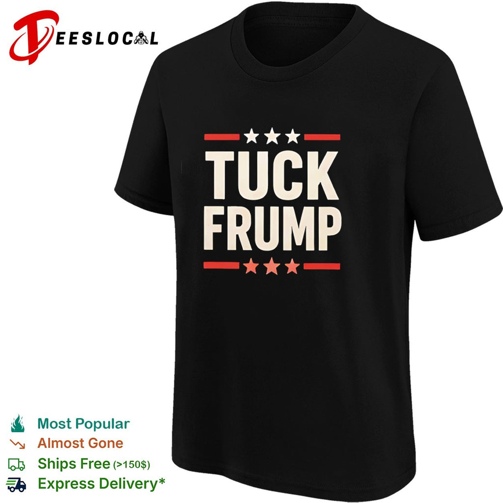 Tuck Frump Political Satire Protest shirt