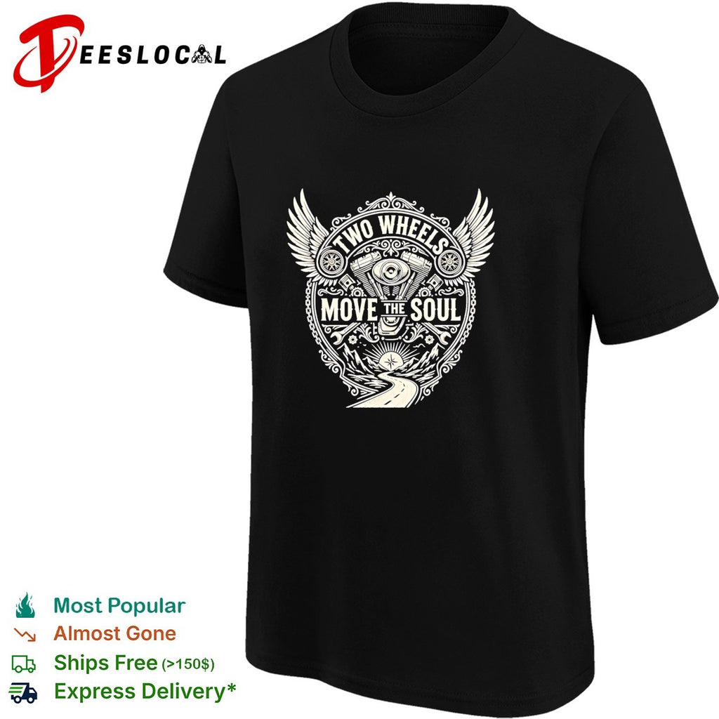 Two Wheels Move the Soul motorcycle biker logo shirt