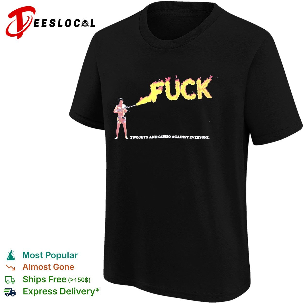 Twojeys and Cabrio Against Everyone Fuck Flame shirt
